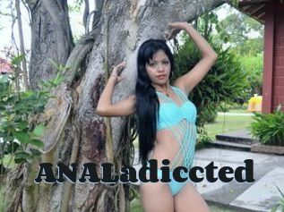 ANALadiccted