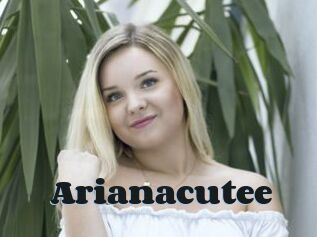 Arianacutee