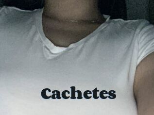 Cachetes