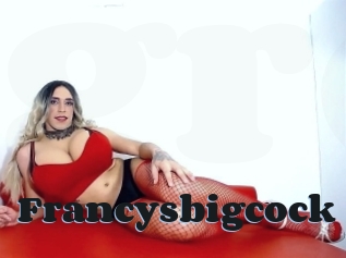 Francysbigcock