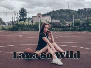 Lana_So_Wild