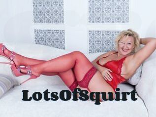 LotsOfSquirt Grosse cochonne
