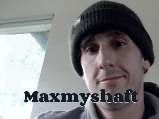 Maxmyshaft