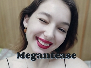 Megantease