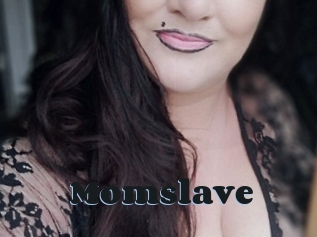 Momslave