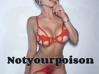 Notyourpoison