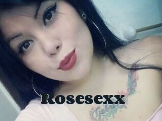 Rosesexx