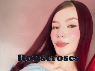 Rouseroses