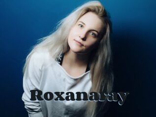 Roxanaray