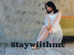 Staywiithme