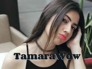 TamaraWow