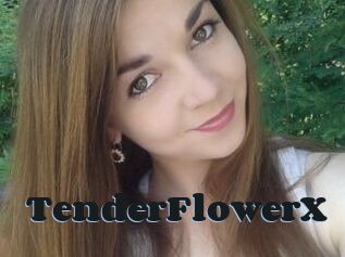 TenderFlowerX