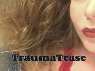 TraumaTease