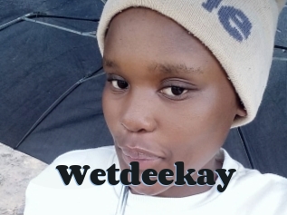 Wetdeekay